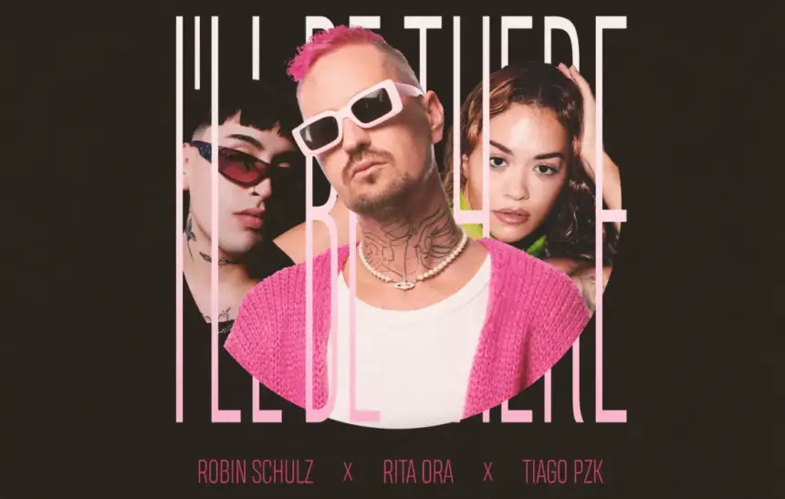 Робин Шулц, Рита Ора и Tiago PZK с общ сингъл "I'll Be There"
